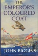 The Emperor's Coloured Coat: A Novel By John Biggins