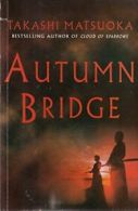 AUTUMN BRIDGE By TAKASHI MATSUOKA