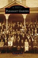 Pleasant Garden (Images of America (Arcadia Publishing)). Smith 9781467133838<|