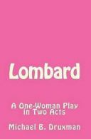 LombardHollywood Legends by Michael B Druxman MICHAEL B. DRUXMAN