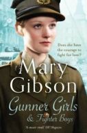 The Factory Girls: Gunner girls & fighter boys by Mary Gibson (Paperback)