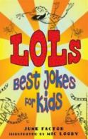 LOLs: best jokes for kids by June Factor (Paperback)