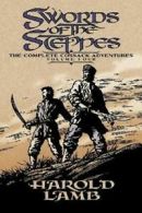 Swords of the Steppes: The Complete Cossack Adv. Lamb, Harold.#*=