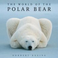 The World of the Polar Bear. Rosing, Stirling, Ian, (FRW) 9781554076314 New<|