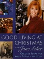 Good living at Christmas with Jane Asher: creative ideas for your family and