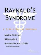 Raynaud's Syndrome - A Medical Dictionary, Bibliography, and Annotated Rese by