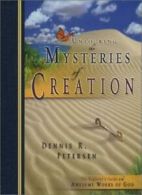 Unlocking the Mysteries of Creation: The Explorer's Guide to th .9780890513712