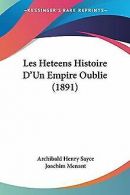 Les Heteens Histoire D'Un Empire Oublie (1891) | ... | Book