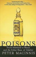 Poisons: From Hemlock to Botox And the Killer Bean of Calabar by Peter Macinnis