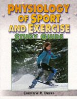 Physiology of sport and exercise study guide: study guide by Christine M Drews