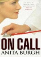 On Call By Anita Burgh. 9780752813172