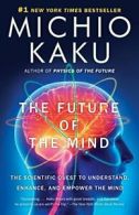 The Future of the Mind: The Scientific Quest to. Kaku Paperback<|