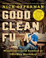 Good Clean Fun: Misadventures in Sawdust at Offerman Woodshop.by Offerman New<|