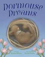 Dormouse Dreams.by Wilson, Liwska New 9781423178743 Fast Free Shipping<|