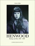 Henwood: Paintings and Films 1988-2008 By Charlotte Mullins