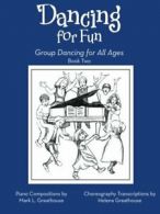 Dancing for Fun: Group Dancing for All Ages Book Two. L., Mark 9781491756119.#