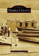 Trimble County (Images of America). McLaughlin 9781467113625 Free Shipping<|