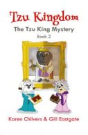 Tzu Kingdom: The Tzu King Mystery by Karen Chilvers (Paperback)