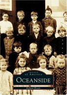 Oceanside (Images of America (Arcadia Publishing)). Woods 9780738536828 New<|