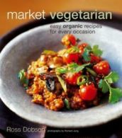 Market Vegetarian by Ross Dobson (Hardback)