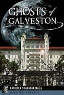 Ghosts of Galveston (Haunted America). Maca 9781467119658 Fast Free Shipping<|