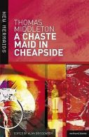 A Chaste Maid in Cheapside (New Mermaids) | Middleton,... | Book