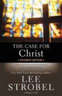 The Case for Christ Student Edition: A Journalist's Personal Investigation of th