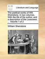 The poetical works of Will. Shenstone. In two v. Shenstone, William PF.#