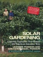 The Real goods independent living book: Solar gardening: growing vegetables