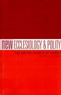 New Ecclesiology & Polity: The United Church of Christ. Steckel 9780829818574<|