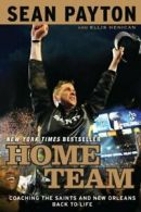 Home Team: Coaching the Saints and New Orleans Back to Life.by Payton New<|