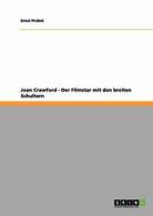 Joan Crawford - Der Filmstar mit den breiten Schultern.by Probst, Ernst New.#