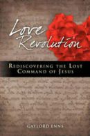 Love Revolution by Gaylord Enns