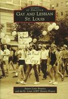 Gay and Lesbian St. Louis (Images of America). Brawley, Project 9781467115926<|