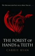 The Forest of Hands and Teeth By Carrie Ryan. 9780575090859
