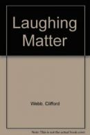 Laughing Matter By Clifford Webb