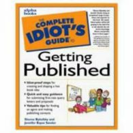 The complete idiot's guide to getting published by Sheree Bykofsky (Counterpack