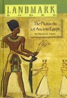 The Pharoahs of Ancient Egypt (Landmark Books (Random House)).by Payne New<|
