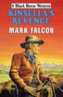 Kinsella's Revenge (Black Horse Western) By Mark Falcon
