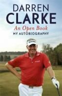 An open book: my autobiography by Darren Clarke (Paperback)