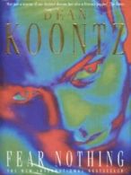 Fear nothing by Dean Koontz (Hardback)