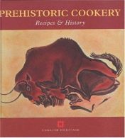 Prehistoric Cookery: Recipes and History, Jane Renfrew, ISB