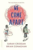 We Come Apart.by Crossan New 9781681192758 Fast Free Shipping<|