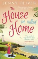 The house we called home by Jenny Oliver (Paperback)