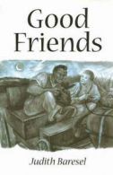 Good Friends by Judith Baresel (Paperback)