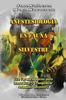Anestesiologia en Fauna Silvestre. Navarrete, Nolberto 9781312624450 New.#