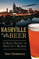 Nashville Beer: A Heady History of Music City B. Chamberlain<|