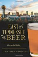 East Tennessee Beer: A Fermented History (American Palate).by Carson New<|