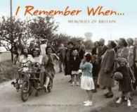 I remember when: memories of Britain by Francis Frith Collection (Hardback)