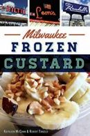 Milwaukee Frozen Custard. Tanzilo, Tanzilo 9781467118613 Fast Free Shipping<|